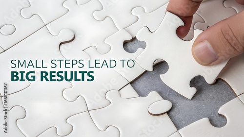 The Power of Small Steps in Achieving Big Results in Life
