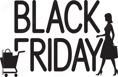 Bold Black Friday Advertisement Featuring a Silhouette of a Shopper and a Shopping Cart Graphic for Holiday Promotions