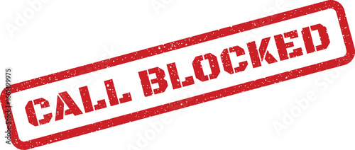 Distressed red call blocked rubber stamp, skewed perspective, for anti spam solutions