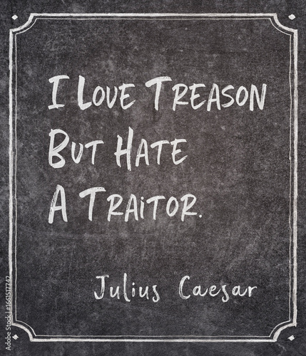 Fotografie hate a traitor Caesar quote