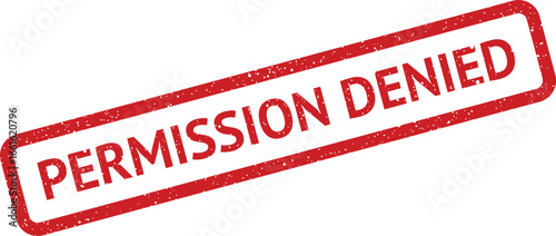 Permission denied stamp with rough texture, angled, isolated rectangular shape