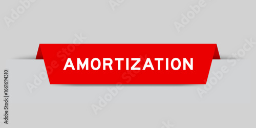 Red color inserted label with word amortization on gray background