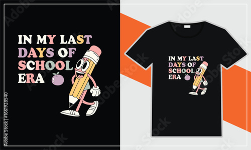 Last days of school era pencil and apple t shirt design