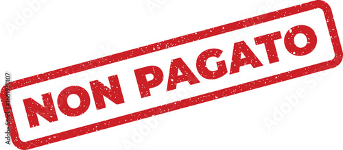 Distressed red NON PAGATO rectangular stamp imprint, indicating unpaid in Italian language isolated