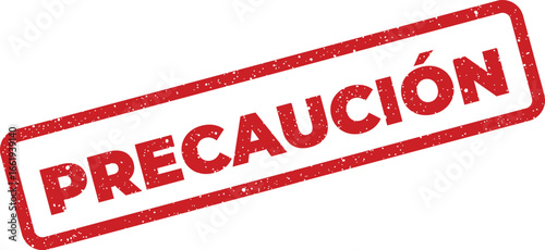 Distressed red stamp effect caution illustration with spanish text Precaución on it