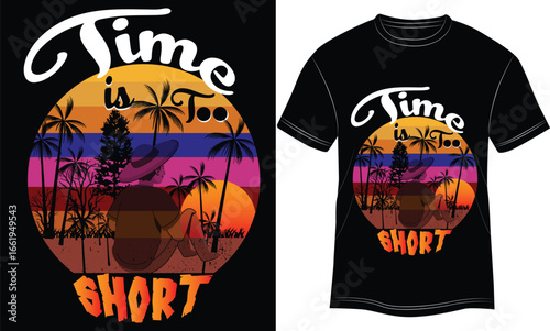 Time is too short. Chasing the Summer Sun, Golden Days of Summer, Tropical State of Mind