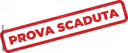 Distressed rubber stamp effect with the inscription prova scaduta for overdue, expired use