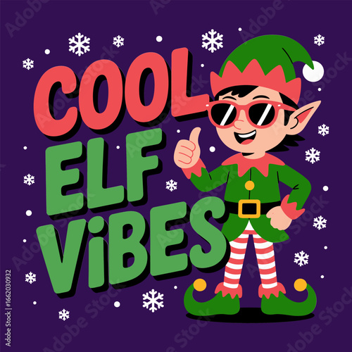Cool elf vibes, stylish Christmas helper, sunglasses pose, snowflakes, festive vector, playful typography, holiday poster, sticker, t shirt design