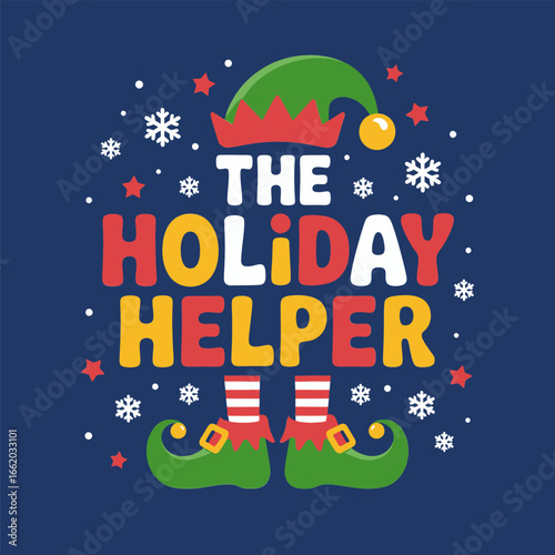 Holiday helper phrase, cute elf shoes, red green hat, snow dots background, Christmas banner design, seasonal typography, vector illustration, print ready
