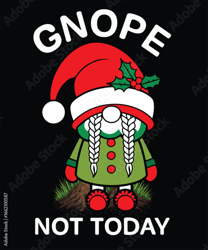 GNOPE NOT TODAY t-shirt.eps