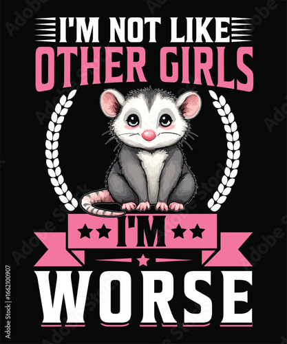 I'm Not Like Other Girls I'm Worse t-shirt.eps