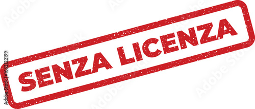 Red grungy stamp illustration with the text Senza Licenza, meaning Without License