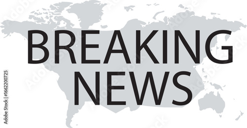 news,breaking,world A vector illustration of a "BREAKING NEWS" title text over a gray world map background a concept for global media reports journalism and important announcement
