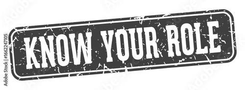 know your role rectangular sign. know your role stamp