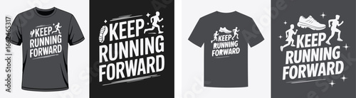 Keep Running Forward TShirt Design Motivational for Runners and Athletes Apparel Mockup