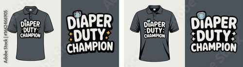Polo TShirt Designs Featuring Diaper Duty Champion for New Parents and Caregivers