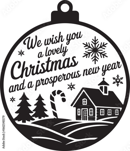 Black-and-white festive ornament design with a winter scene and the phrase, "We wish you a lovely Christmas and a prosperous new year