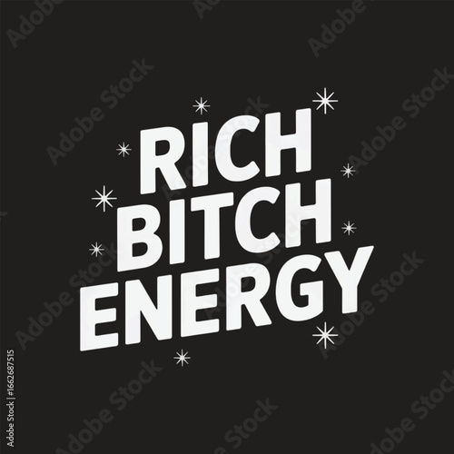 Rich Bitch Energy Typography with Stars on Black Background