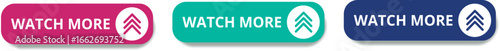 Set of watch more buttons. watch more button for website design. Call for action buttons. Modern colorful buttons collection. Vector illustration.