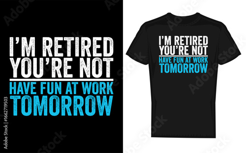 Funny Retirement Cat Illustration I m Retired You Are Not