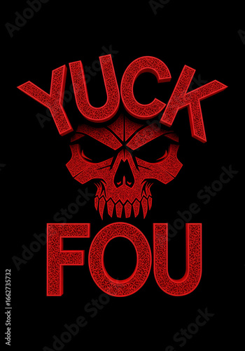 Red Skull with Yuck Fou Text A Bold and Edgy Graphic Design for Merchandise T-Shirt Design