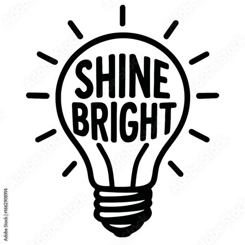 Shine Bright Motivational Text in Light Bulb Vector Graphic - Idea Inspiration and Positive Mindset