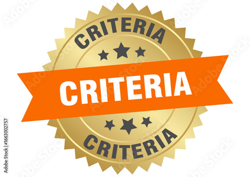 criteria. criteria round orange and gold label isolated on transparent background