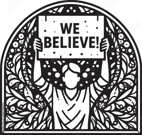 Artistic Black and White Illustration of a Person Holding a Sign that Says 'We Believe!'