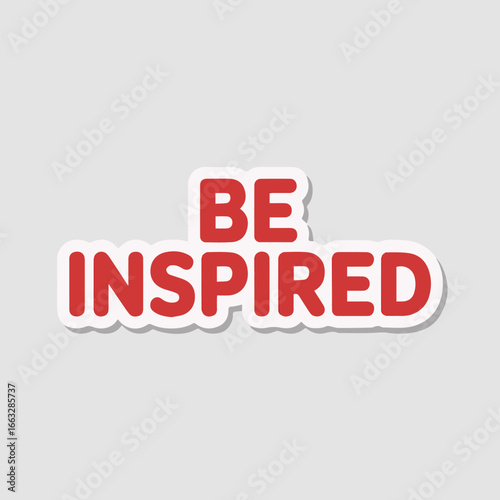 A motivational message that reads be inspired in bold red letters, designed to uplift and encourage, perfect for posters, cards, and social media, isolated on white background
