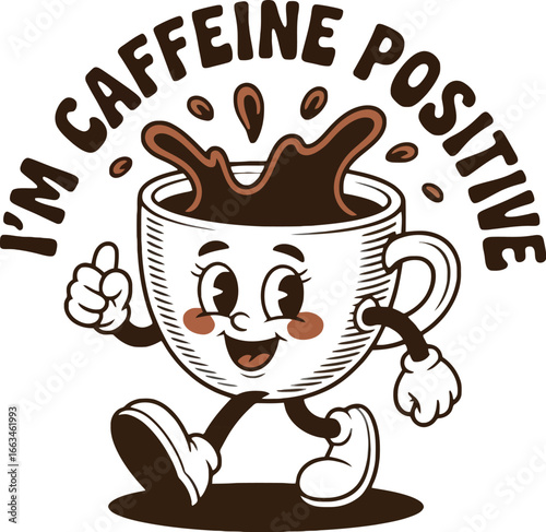 Cheerful Coffee Cup Character with "I'm Caffeine Positive" Slogan