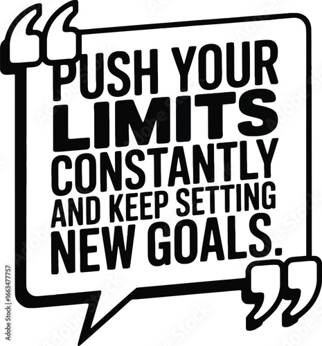 Motivational Quote: Push Your Limits, Set New Goals, and Keep Growing