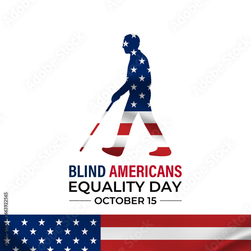 Blind Americans Equality Day is October 15, people who are blind or visually impaired are celebrated for their achievements, inclusion, and accessibility. Banner poster, social media, and background.