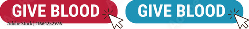 Two buttons with the words give blood one red and one blue with cursors pointing