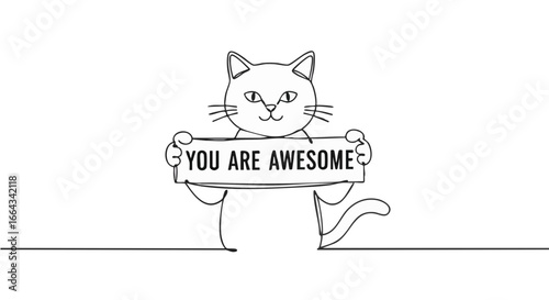 A delightful cat holding a sign with the words YOU ARE AWESOME. 