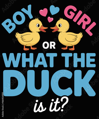 What the Duck is it Gender Reveal Shirt Funny Genders Reveal