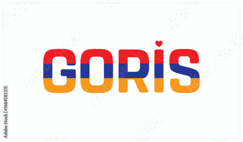 I Love Goris, Typographic Design of I Love Goris on a black background, Flag Typography of Goris with heart, Vector design of I Love Armenia