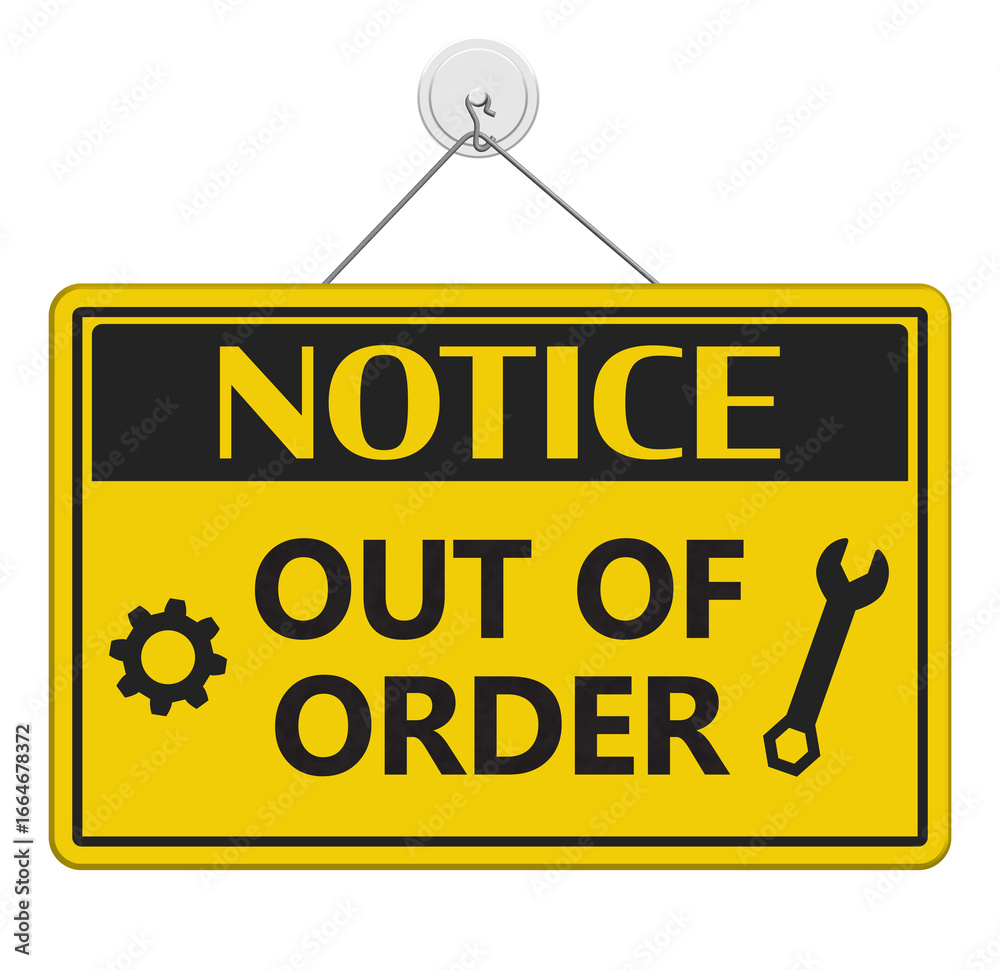 Fototapeta premium Notice Out of Order hanging yellow notice sign isolated on white