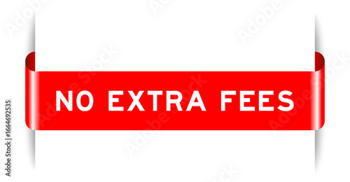 Red color inserted label banner with word no extra fees on white background