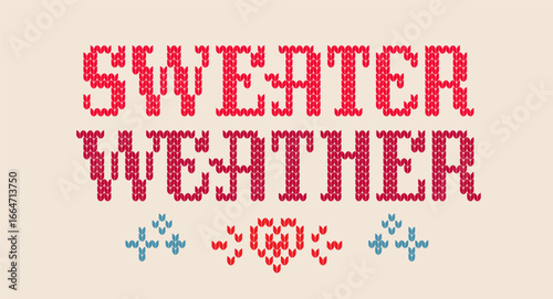 Sweater Weather. Knitted lettering style evokes a cozy mood. A warm color palette of reds and blues enhances the autumn theme. Suitable for seasonal promotions, lifestyle blogs, and social media