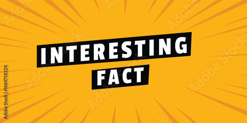 Interesting Fact. Did You Know. A modern vector banner with typography and a sunburst background for a social media post, a blog graphic, or an educational presentation slide design.