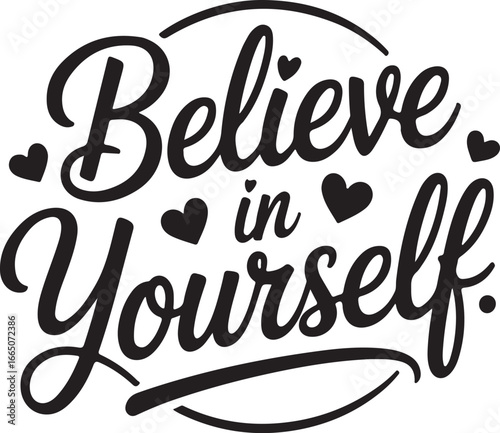 Believe in Yourself motivational quote with heart embellishments lettering typography
