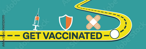 Get vaccinated message with syringe shield bandage and road on a teal background for health awareness