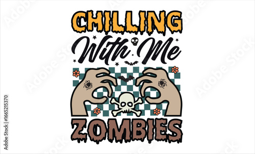 Chilling With Me Zombies Halloween T-Shirt Design