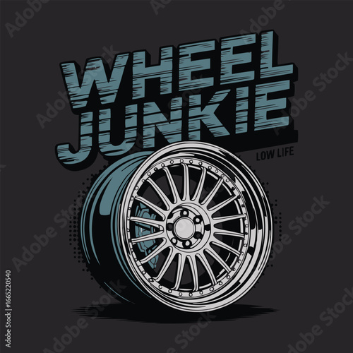 Wheel Junkie custom rim illustration with bold typography for car culture, automotive lifestyle, and t shirt design