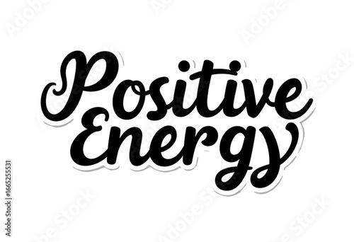 Positive Energy typographic art in bold script on white background  