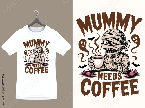 Funny cartoon mummy character wearing bandages holding a coffee cup with steam and text mummy needs coffee
