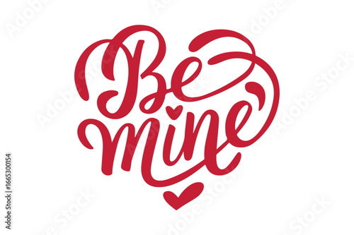 Be mine heart calligraphy with romantic vibe