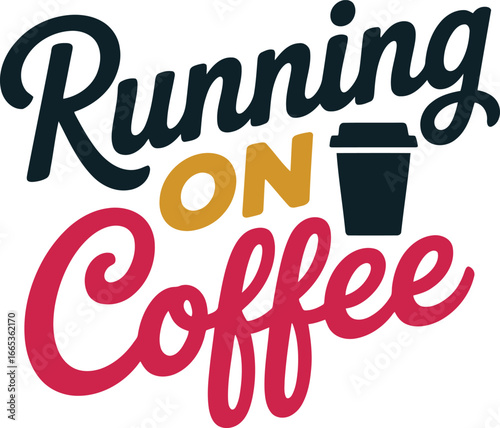 Running on Coffee Design for Runners and Coffee Addicts Seeking Energy and Motivation