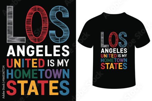 Los angeles united is my hometown states t shirt design