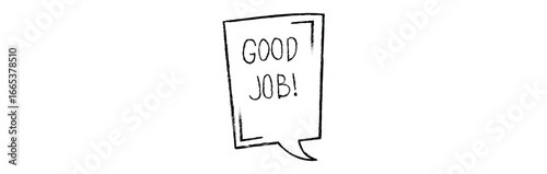 Great job hand drawn doodle speech bubble. Vector 